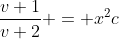 \frac{v+1}{v+2} = x^2c