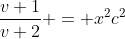 \frac{v+1}{v+2} = x^2c^2