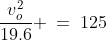 \text{The maximum height is 125 meters: }\;\frac{v_o^2}{19.6} \:=\:125