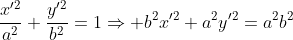 \frac{x'^2}{a^2}+\frac{y'^2}{b^2}=1\Rightarrow b^2x'^2+a^2y'^2=a^2b^2