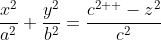 \frac{x^{2}}{a^{2}}+\frac{y^{2}}{b^{2}}=\frac{c^{2  }-z^{2}}{c^{2}}
