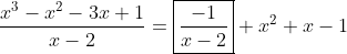 \frac{x^{3}-x^{2}-3x+1}{x-2}=\boxed{\frac{-1}{x-2}}+x^{2}+x-1