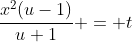 \frac{x^2(u-1)}{u+1} = t