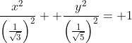 \frac{x^2}{\left(\frac{1}{\sqrt{3}}\right)^2}+ \frac{y^2}{\left(\frac{1}{\sqrt{5}}\right)^2}= 1