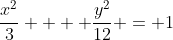 \frac{x^2}{3}  + \frac{y^2}{12} = 1