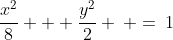 \frac{x^2}{8} + \frac{y^2}{2} \: =\:1