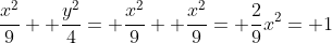 \frac{x^2}{9}+ \frac{y^2}{4}= \frac{x^2}{9}+ \frac{x^2}{9}= \frac{2}{9}x^2= 1