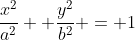 \frac{x^2}{a^2}+ \frac{y^2}{b^2} = 1