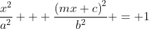 \frac{x^2}{a^2} + \frac{\left(mx+c\right)^2}{b^2} = 1