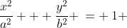 \frac{x^2}{a^2} + \frac{y^2}{b^2} \:= \:1 