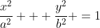 \frac{x^2}{a^2} + \frac{y^2}{b^2} =1