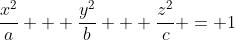 \frac{x^2}{a} + \frac{y^2}{b} + \frac{z^2}{c} = 1