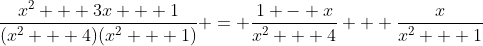 \frac{x^2 + 3x + 1}{(x^2 + 4)(x^2 + 1)} = \frac{1 - x}{x^2 + 4} + \frac{x}{x^2 + 1}