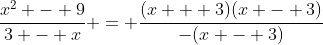 \frac{x^2 - 9}{3 - x} = \frac{(x + 3)(x - 3)}{-(x - 3)}