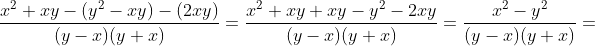 \frac{x^2+xy-(y^2-xy)-(2xy)}{(y-x)(y+x)}=\frac{x^2+xy+xy-y^2-2xy}{(y-x)(y+x)}=\frac{x^2-y^2}{(y-x)(y+x)}=