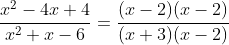 \frac{x^2-4x+4}{x^2+x-6}=\frac{(x-2)(x-2)}{(x+3)(x-2)}