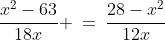 \text{Equate }{\color{blue}[1]}\text{ and }{\color{blue}[2]}:\;\frac{x^2-63}{18x} \:=\:\frac{28-x^2}{12x}