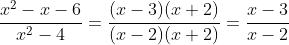 \frac{x^2-x-6}{x^2-4}=\frac{(x-3)(x+2)}{(x-2)(x+2)}=\frac{x-3}{x-2}