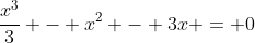 \frac{x^3}{3} - x^2 - 3x = 0