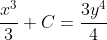 \frac{x^3}{3}+C=\frac{3y^4}{4}