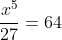 \frac{x^5}{27}=64
