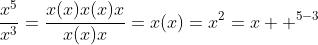 \frac{x^5}{x^3}=\frac{x(x)x(x)x}{x(x)x}=x(x)=x^2=x  ^{5-3}
