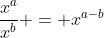 \frac{x^a}{x^b} = x^{a-b}