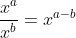 \frac{x^a}{x^b}=x^{a-b}