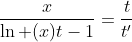 \frac{x}{\ln (x)t-1}=\frac{t}{t'}\\