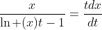 \frac{x}{\ln (x)t-1}=\frac{tdx}{dt}\\