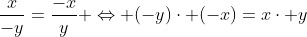 \frac{x}{-y}=\frac{-x}{y} \Leftrightarrow (-y)\cdot (-x)=x\cdot y