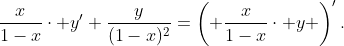 \frac{x}{1-x}\cdot y'+\frac{y}{(1-x)^{2}}=\left( \frac{x}{1-x}\cdot y \right)'.