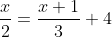 \frac{x}{2}=\frac{x+1}{3}+4