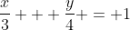 \frac{x}{3} + \frac{y}{4} = 1