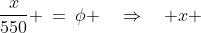 \frac{x}{550} \:=\:\phi \quad\Rightarrow\quad x \;\approx\;890