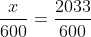 \frac{x}{600}=\frac{2033}{600}
