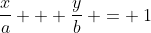 \frac{x}{a} + \frac{y}{b}\: = \:1