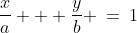 \frac{x}{a} + \frac{y}{b} \:=\:1