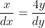 \frac{x}{dx}=\frac{4y}{dy}