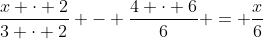 \frac{x \cdot 2}{3 \cdot 2} - \frac{4 \cdot 6}{6} = \frac{x}{6}
