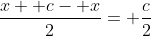 \frac{x+ c- x}{2}= \frac{c}{2}