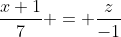 \frac{x+1}{7} = \frac{z}{-1}