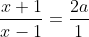 \frac{x+1}{x-1}=\frac{2a}{1}