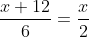 \frac{x+12}{6}=\frac{x}{2}