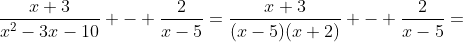 \frac{x+3}{x^2-3x-10} - \frac{2}{x-5}=\frac{x+3}{(x-5)(x+2)} - \frac{2}{x-5}=