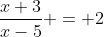 \frac{x+3}{x-5} = 2