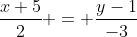 \frac{x+5}{2} = \frac{y-1}{-3}