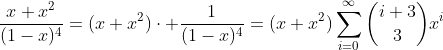 \frac{x+x^2}{(1-x)^4}=(x+x^2)\cdot \frac{1}{(1-x)^4}=(x+x^2)\sum_{i=0}^{\infty}\binom{i+3}{3}x^i