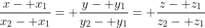 \frac{x- x_1}{x_2- x_1}= \frac{y- y_1}{y_2- y_1}= \frac{z- z_1}{z_2- z_1}