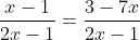 \frac{x-1}{2x-1}=\frac{3-7x}{2x-1}